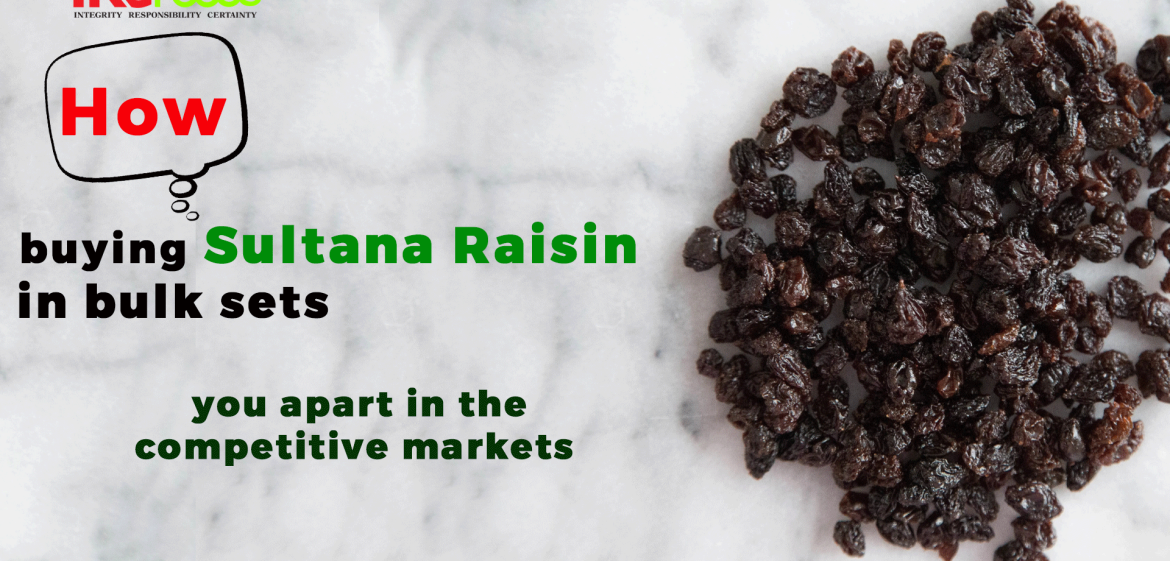 How Buying Sultana Raisins in Bulk Sets You Apart in the Competitive Market